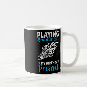 Caneca De Café Jogando Badminton É Meu Presente De Aniversário En