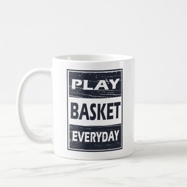 Caneca De Café jogar basquetebol todos os dias em ditados motivac (Esquerda)