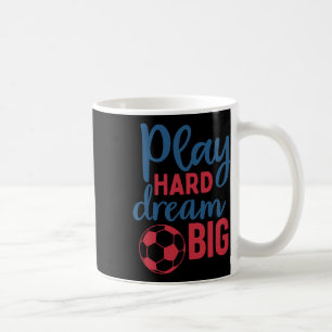 Caneca De Café Jogue Duro Sonhe Grande Motivação para Fã de Futeb