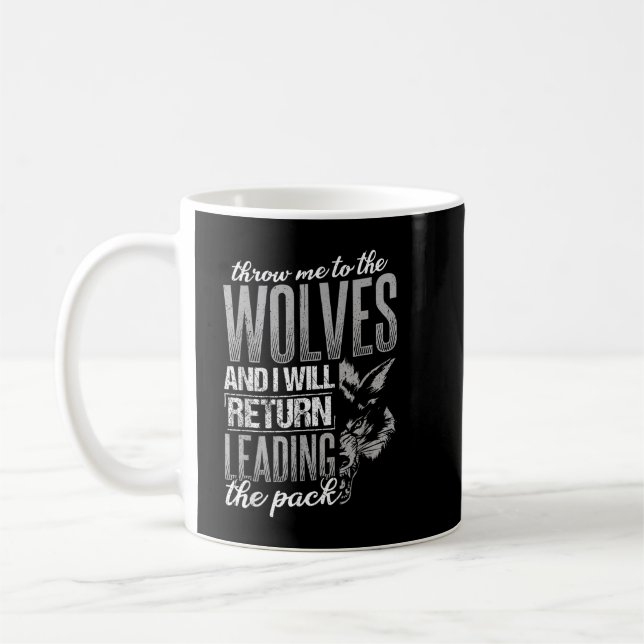 Caneca De Café Jogue-me aos lobos e eu voltarei liderando-os (Esquerda)