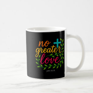 Caneca De Café John 15_13 Nenhum Amor Maior Arte Cristã Masculino