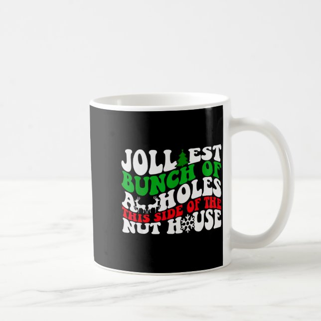 Caneca De Café Jolliest Bunch Of Holes This Side Of The Nut House (Direita)