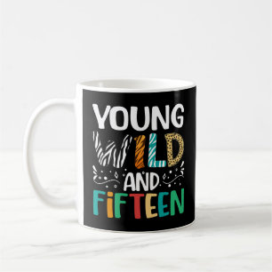 Caneca De Café Jovem Selvagem e Quinze 15 Anos de Idade 15 Anos d