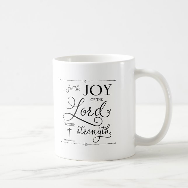 Caneca De Café Joy of the Lord - Nehemiah 8:10 (Direita)
