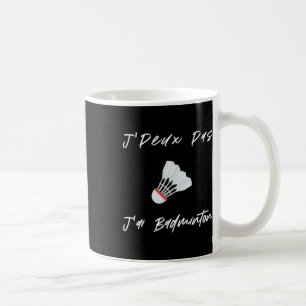 Caneca De Café J'peux Pas J'ai Dminton Gift Men Women Kids Son Da