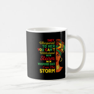 Caneca De Café Juneteenth Eu Sou A Tempestade Mulheres Negras Mês