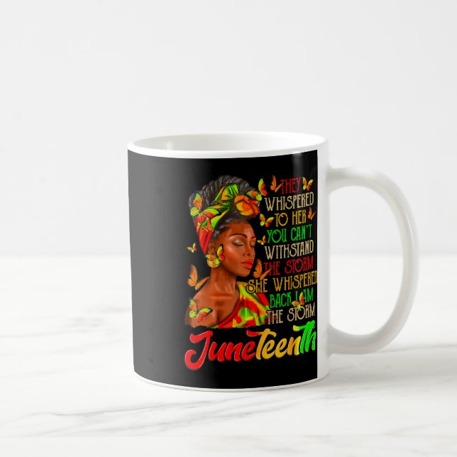Caneca De Café Juneteenth Eu Sou A Tempestade Mulheres Negras Mês (Direita)