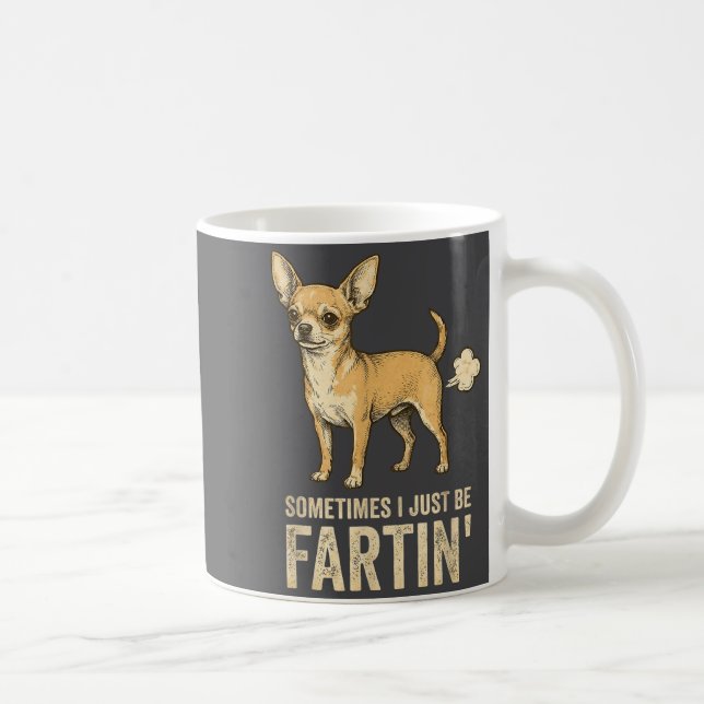 Caneca De Café Just Dog Sometimes Chihuahua I Fart Farting Smile (Direita)