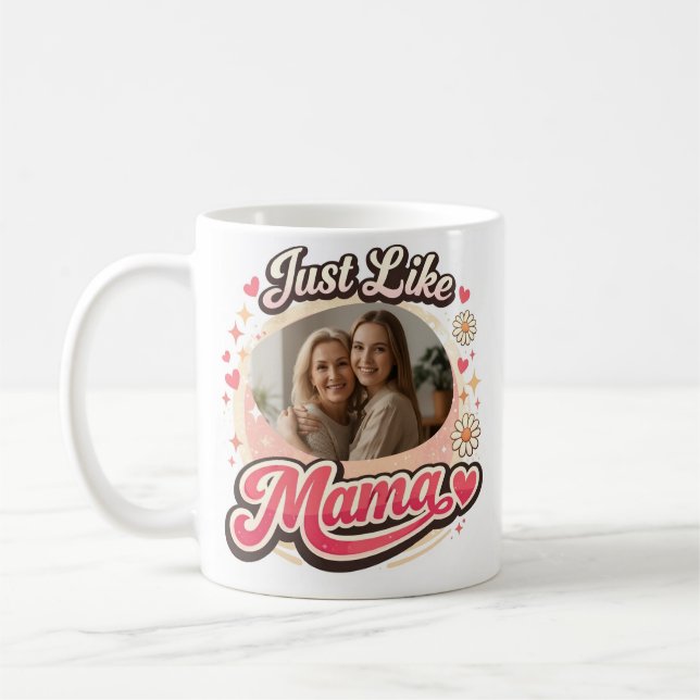 Caneca De Café “Just Like Mama” Custom Photo Mug (Esquerda)