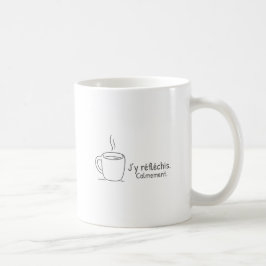Caneca De Café J'y réfléchis. Calmement.