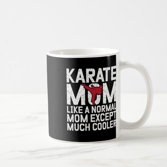 Caneca De Café Karate Mãe Como Uma Mãe Normal, Exceto Muito Mais  (Direita)