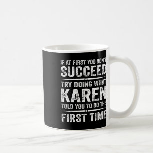 Caneca De Café Karen Meme Engraçado Se No Início Você Não Tentar