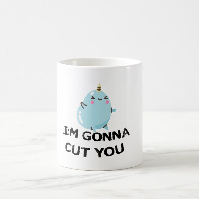 Caneca De Café Kawai Narwhal Cute, Eu vou te cortar engraçado (Centro)