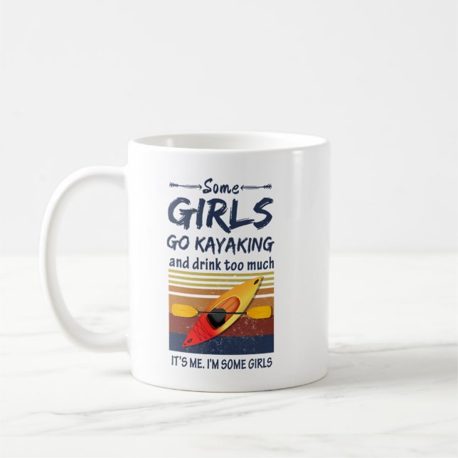 Caneca De Café Kayaking - Algumas garotas vão Kayaking e bebem de (Esquerda)