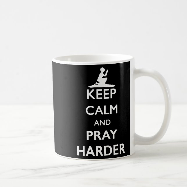 Caneca De Café Keep Calm And Pray Harder  (Direita)