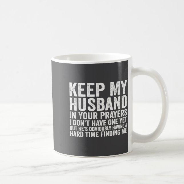 Caneca De Café Keep My Husband In Your Prayers Funny Saying Quote (Direita)