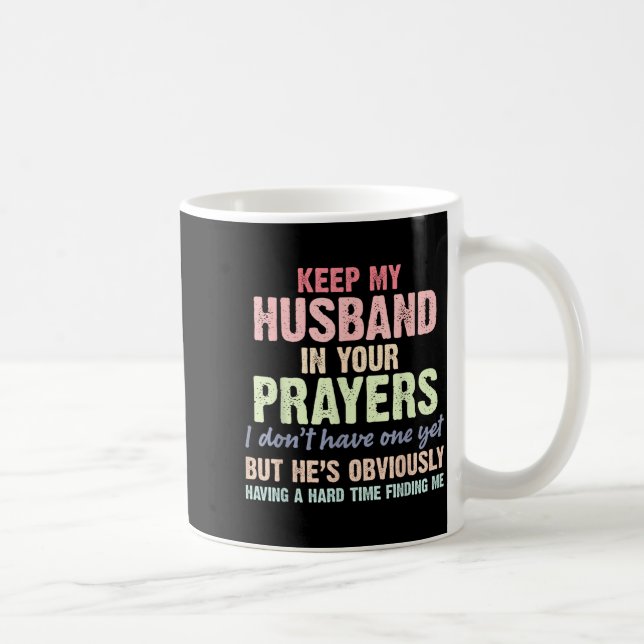 Caneca De Café Keep My Husband In Your Prayers Funny Saying Quote (Direita)