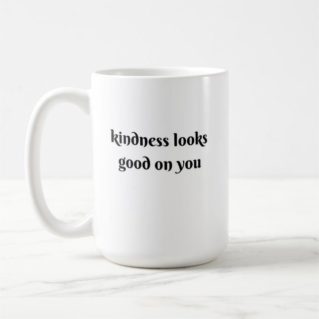 Caneca De Café kindness looks good on you (Esquerda)