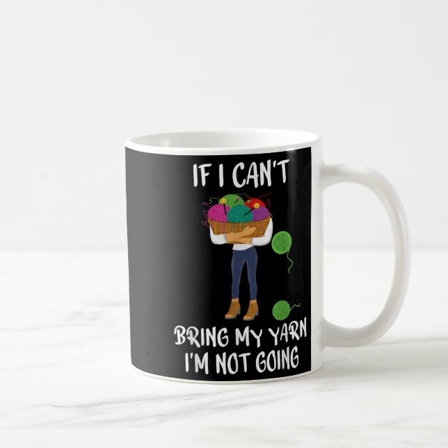 Caneca De Café Knitting Crochet If I Can't Bring My Yarn I'm Not  (Direita)