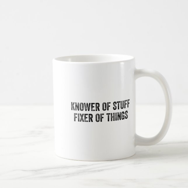 Caneca De Café Knower Of Stuff Fixer Of Things Men Dad Funny Mech (Direita)