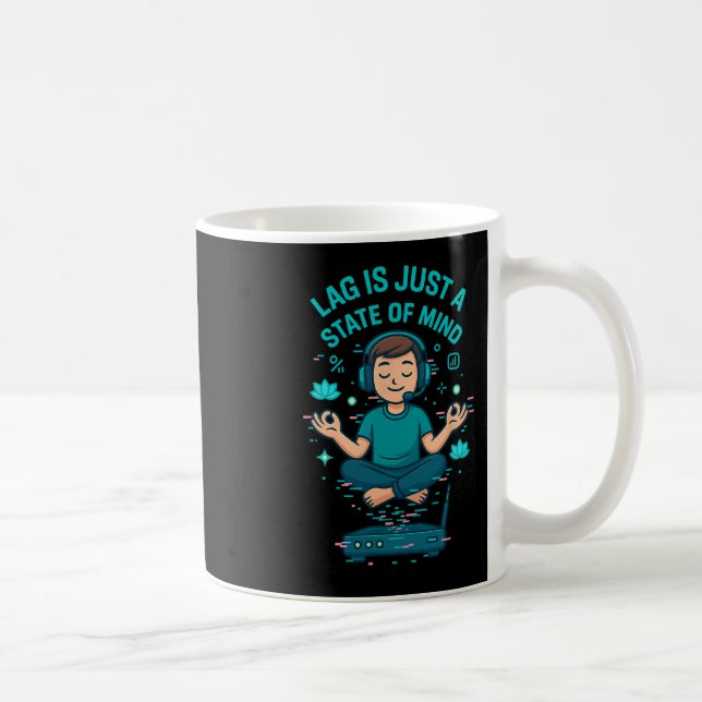 Caneca De Café Lag Is Just A State Of Mind Funny Gamer Design  (Direita)