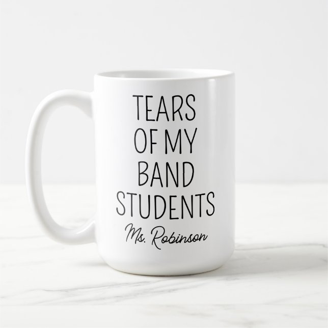 Caneca De Café Lágrimas de meus alunos de Banda, apreço do profes (Esquerda)