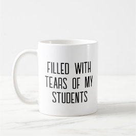 Caneca De Café Lágrimas de meus alunos Ensinando doçura Encantado