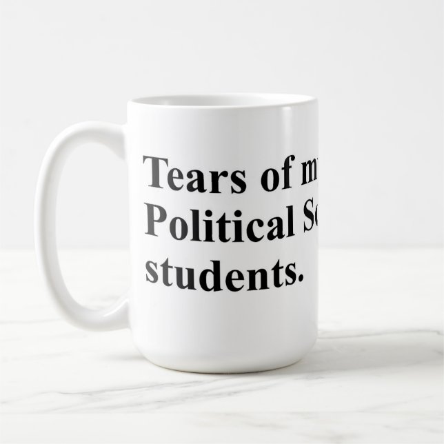 Caneca De Café Lágrimas dos meus alunos de Ciência Política. (Esquerda)