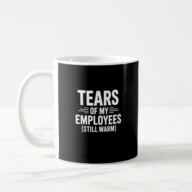 Caneca De Café Lágrimas dos Meus Funcionários Dia Divertido dos C (Esquerda)