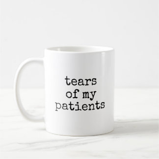 Caneca De Café Lágrimas Dos Meus Pacientes Médico Divertido