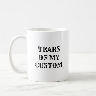 Caneca De Café Lágrimas personalizadas do meu texto
