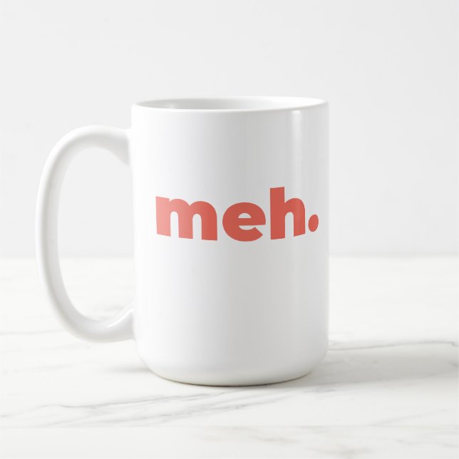 Caneca De Café Large Mug - Meh. (Esquerda)