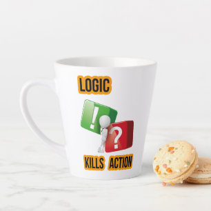 Caneca De Café Latte "A lógica mata a ação" mentalidade de quem age, st