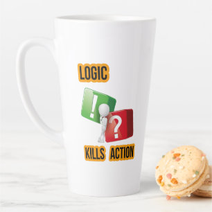 Caneca De Café Latte "A lógica mata a ação" mentalidade de quem age, st