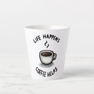 Caneca De Café Latte A Vida Acontece, O Café Ajuda - Para O Café Lover