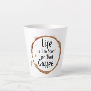 Caneca De Café Latte A vida é muito curta para a lata de café ruim