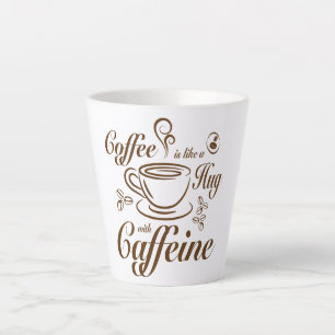 Caneca De Café Latte Abraços de cafeína de café calmantes e aconchegant