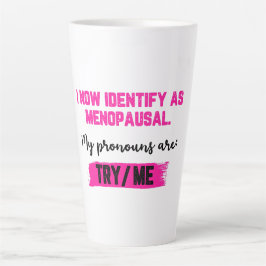 Caneca De Café Latte Agora me identifico como menopáusica. Meus pronome