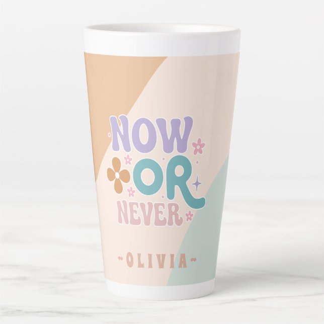 Caneca De Café Latte Agora ou Nunca | Citação Inspirativa (Frente)