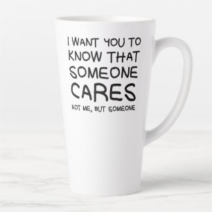 Caneca De Café Latte "Alguém se importa".