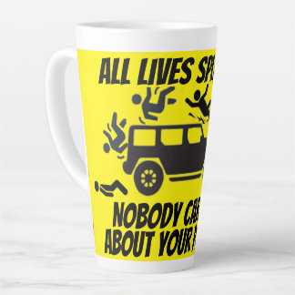 CANECA DE CAFÉ LATTE ALL LIVES SPLATTERED NOBODY CARES ABOUT YOUR 