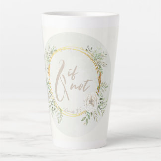 Caneca De Café Latte And If Not Latte Mug