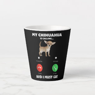 Caneca De Café Latte Bonito Meu Chihuahua Está Ligando E Eu Preciso Ir