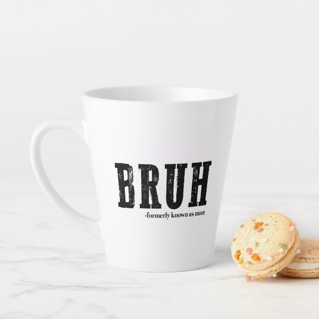 Caneca De Café Latte Bruh Antigamente Conhecido Como Mãe Dia das Mães E (In Situ)