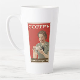 Caneca De Café Latte café torna TUDO melhor