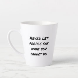 Caneca De Café Latte Caneca de latte Nunca Deixe as Pessoas Dizem