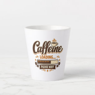Caneca De Café Latte Carregando Cafeína… Por Favor Aguarde