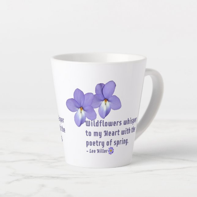 Caneca De Café Latte Citação de Flores Selvagens para Violetas de Pé de (Ângulo direito)