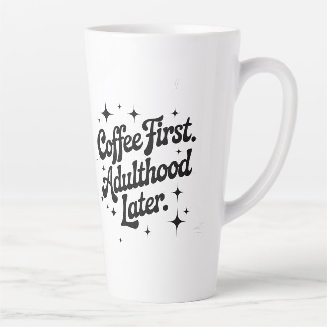 Caneca De Café Latte Coffee First, Adulthood Later (Direita)
