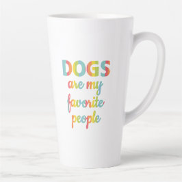 Caneca De Café Latte colorful Dogs are muy faronte people